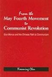 From the May Fourth Movement to Communist Revolution - Guo Moruo and the Chinese Path to Communism