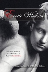 Erotic Wisdom - Philosophy and Intermediacy in Plato's Symposium
