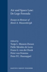 Air and Space Law: De Lege Ferenda - Essays in Honour of Henri A. Wassenbergh