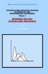 Stochastic and Statistical Methods in Hydrology and Environmental Engineering - Extreme Values: Floods and Droughts