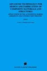 Advanced Technology for Design and Fabrication of Composite Materials and Structures - Applications to the Automotive, Marine, A
