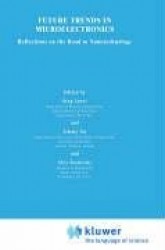 Future Trends in Microelectronics - Reflections on the Road to Nanotechnology