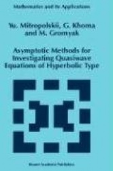 Asymptotic Methods for Investigating Quasiwave Equations of Hyperbolic Type