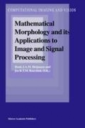 Mathematical Morphology and its Applications to Image and Signal Processing