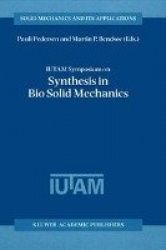 IUTAM Symposium on Synthesis in Bio Solid Mechanics : Proceedings of the IUTAM Symposium held in Copenhagen, Denmark,