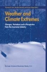 Weather and Climate Extremes - Changes, Variations and a Perspective from the Insurance Industry