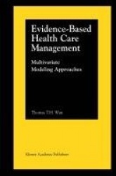 Evidence-Based Health Care Management - Multivariate Modeling Approaches