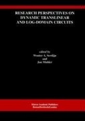 Research Perspectives on Dynamic Translinear and Log-Domain Circuits