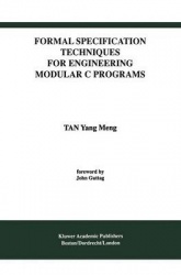 Formal Specification Techniques for Engineering Modular C Programs