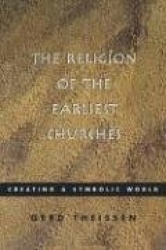 The Religion of the Earliest Churches