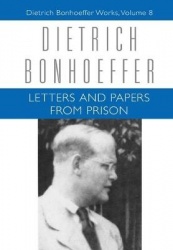 Letters and Papers from Prison - Dietrich Bonhoeffer Works, Volume 8
