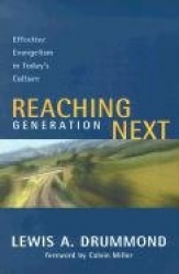 Reaching Generation Next - Effective Evangelism in Today's Culture