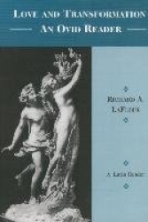 Love and Transformation: An Ovid Reader
