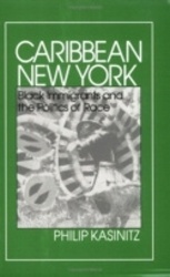 Caribbean New York - Black Immigrants and the Politics of Race