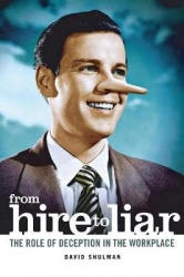From Hire to Liar - The Role of Deception in the Workplace