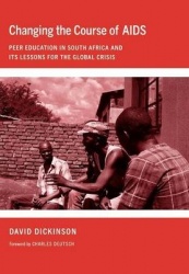 Changing the Course of AIDS - Peer Education in South Africa and Its Lessons for the Global Crisis