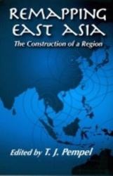 Remapping East Asia - The Construction of a Region