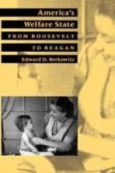 America's Welfare State - From Roosevelt to Reagan