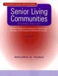 Senior Living Communities - Operations Management and Marketing for Assisted Living, Congregate, and Continuing Care Retirement 