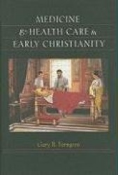 Medicine and Health Care in Early Christianity