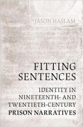 Fitting Sentences - Identity in Nineteenth- and Twentieth-Century Prison Narratives