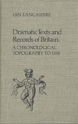 Dramatic Texts and Records of Britain - A Chronological Topography