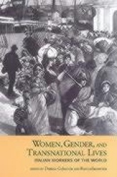 Women, Gender, and Transnational Lives - Italian Workers of the World