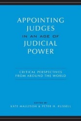 Appointing Judges in an Age of Judicial Power - Critical Perspectives from Around the World