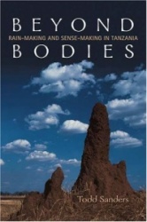 Beyond Bodies - Rain-making and Sense-making in Tanzania