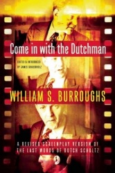 Come in with the Dutchman - A Revised Screenplay Version of the Last Words of Dutch Schultz