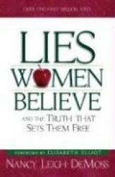 Lies Women Believe - And the Truth That Sets Them Free