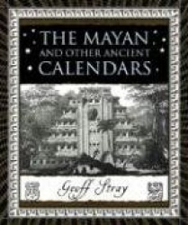 The Mayan and Other Ancient Calendars