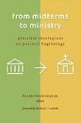 From Midterms to Ministry - Practical Theologians on Pastoral Beginnings