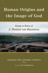Human origins and the image of god - essays in honor of j. wentzel van huys