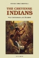 The Cheyenne Indians, Volume 2 - War, Ceremonies, and Religion