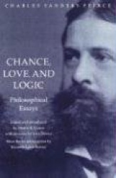 Chance, Love, and Logic - Philosophical Essays
