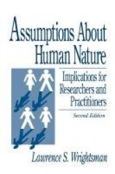 Assumptions about Human Nature - Implications for Researchers and Practitioners