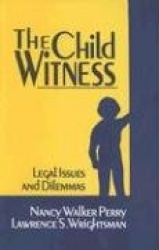 The Child Witness - Legal Issues and Dilemmas