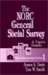 The NORC General Social Survey - A User′s Guide