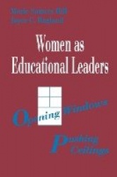 Women as Educational Leaders - Opening Windows, Pushing Ceilings