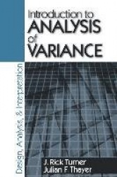 Introduction to Analysis of Variance - Design, Analyis & Interpretation