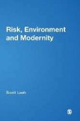 Risk, Environment and Modernity - Towards a New Ecology