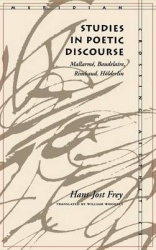 Studies in Poetic Discourse - Mallarmé, Baudelaire, Rimbaud, Hölderlin