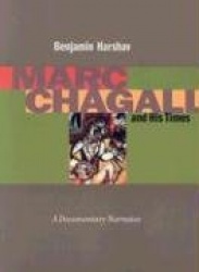 Marc Chagall and His Times - A Documentary Narrative