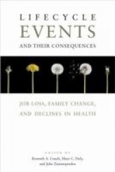 Lifecycle Events and Their Consequences - Job Loss, Family Change, and Declines in Health