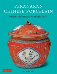 Peranakan Chinese Porcelain - Vibrant Festive Ware of the Straits Chinese