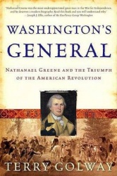 Washington's General - Nathanael Greene and the Triumph of the American Revolution
