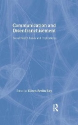 Communication and Disenfranchisement - Social Health Issues and Implications