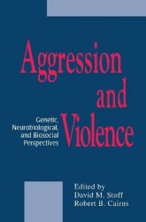 Aggression and Violence - Genetic, Neurobiological, and Biosocial Perspectives