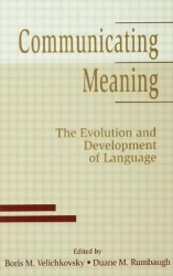 Communicating Meaning - The Evolution and Development of Language